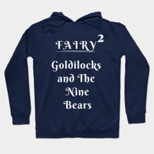 Fairy Tale squared up by 2 - Goldilocks and the Nine Bears Hoodie